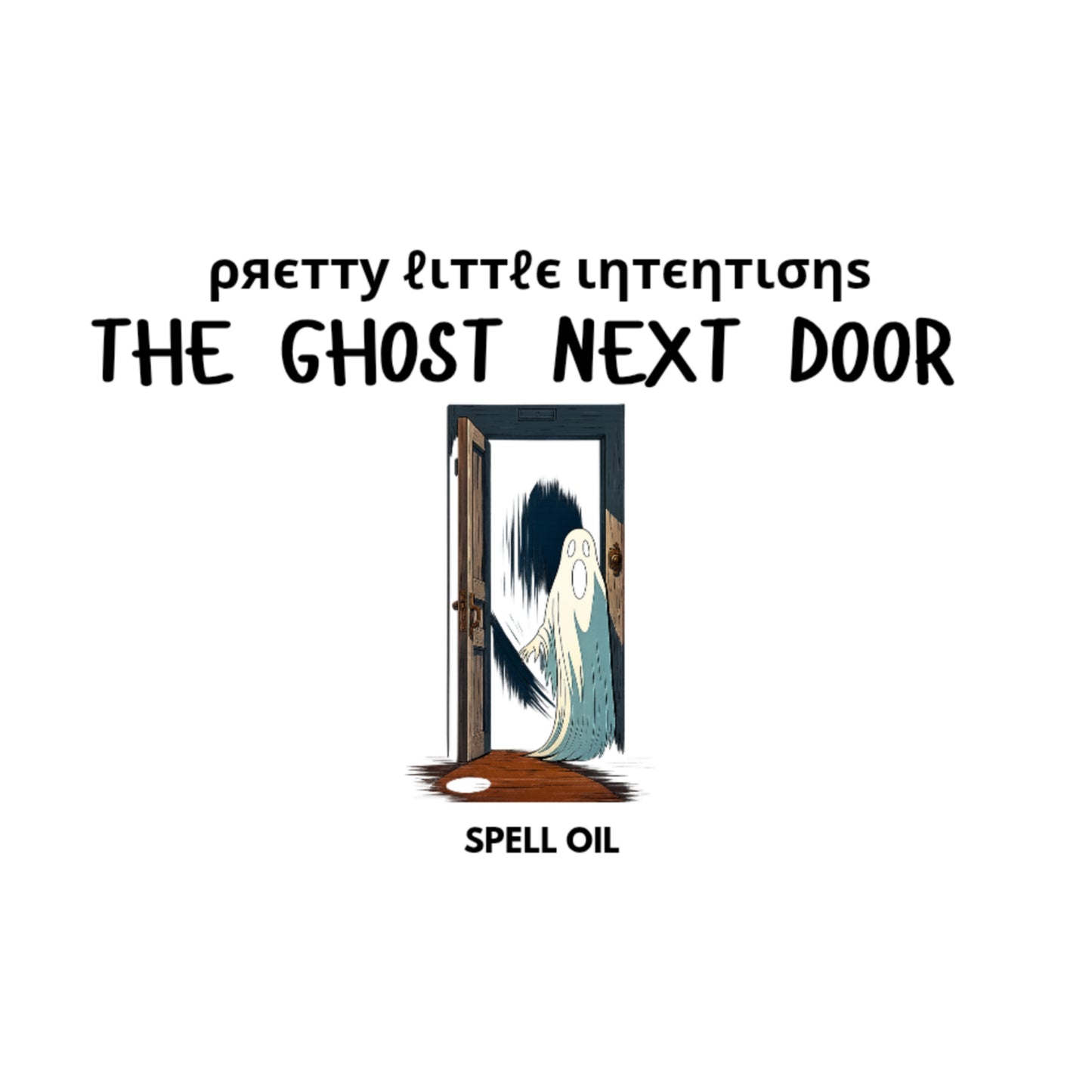 The Ghost Next Door Spell Oil