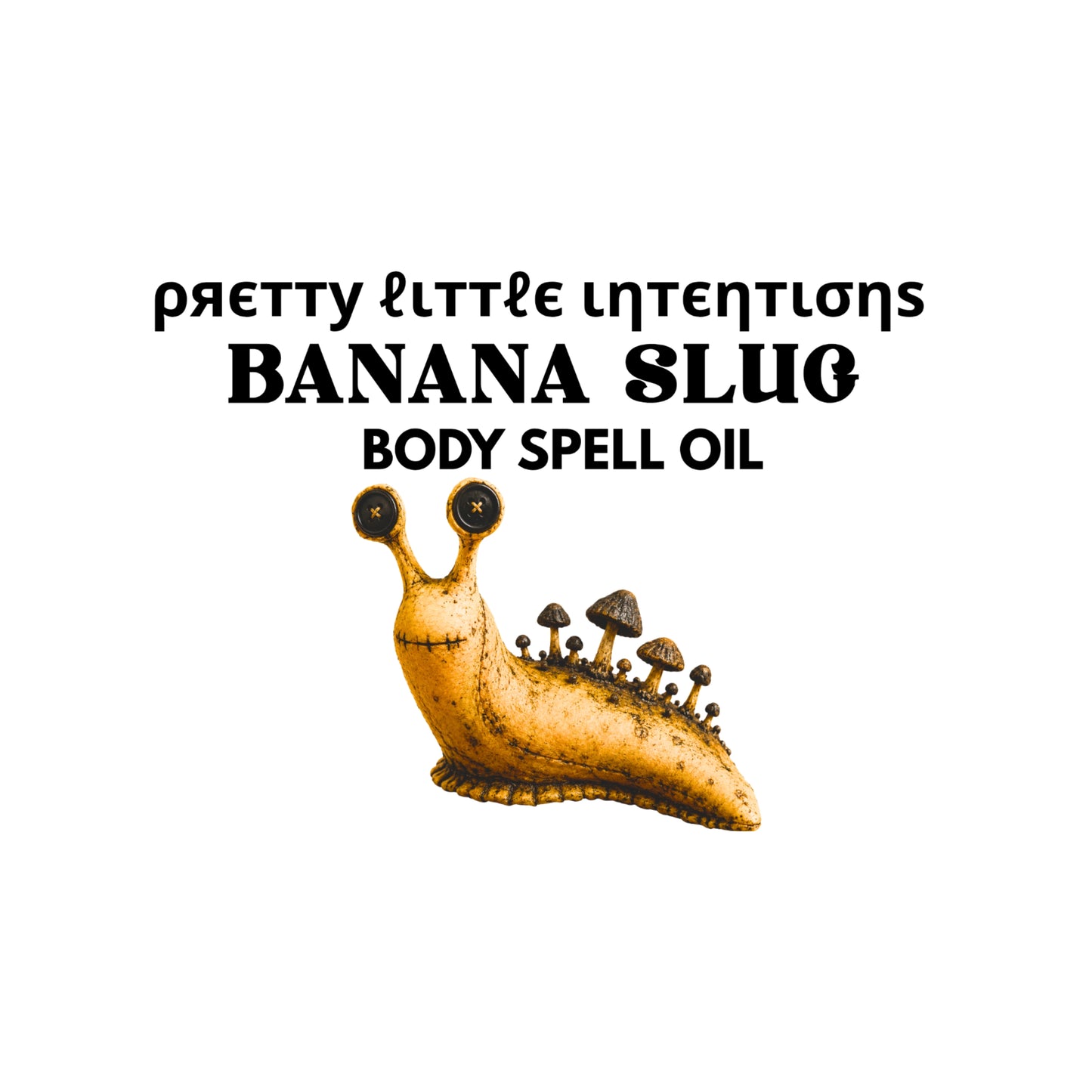 Banana Slug Spell Oil | PRE-ORDER Ships After 10/11