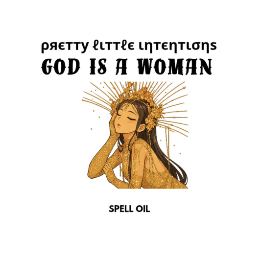 God Is A Women Spell Oil