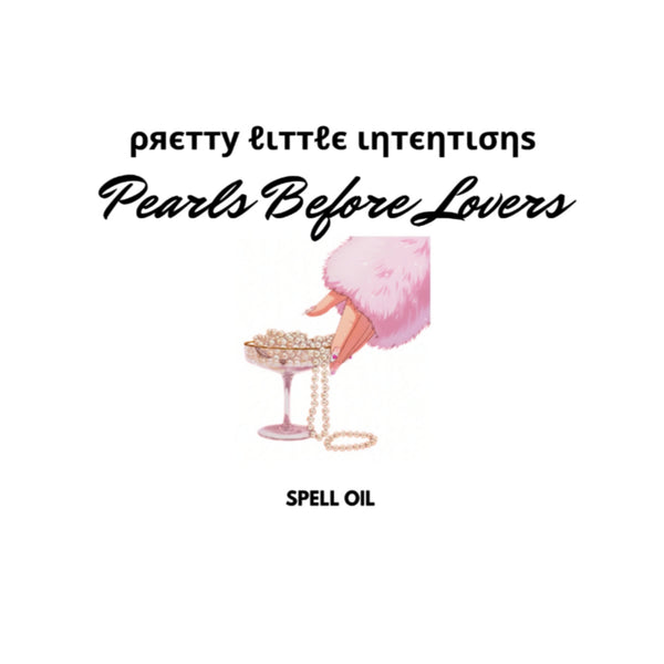 Pearls Before Lovers Spell Oil