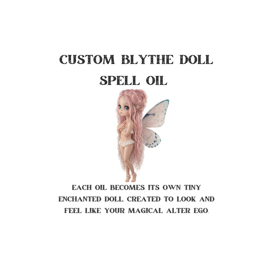Custom Blythe Doll Spell Oil