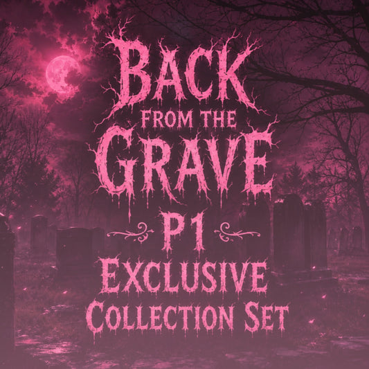 Back from the Grave P1 Exclusive Collection set PRE-ORDER Ships End of August