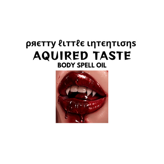 Acquired Taste Spell Oil | EXCLUSIVE SHIPS MID OCTOBER SCORPIO SZN