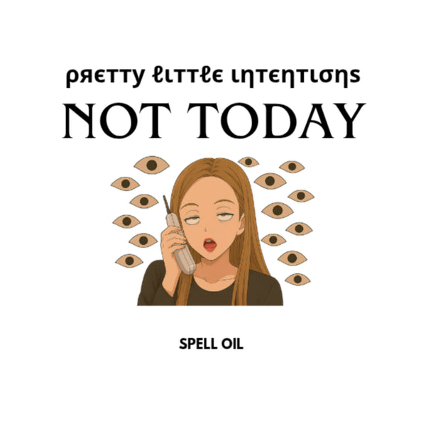 Not Today Spell Oil