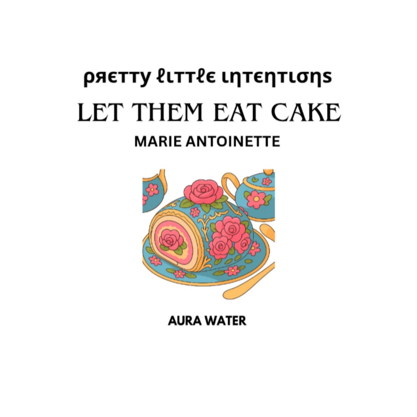 Let Them Eat Cake Aura Water