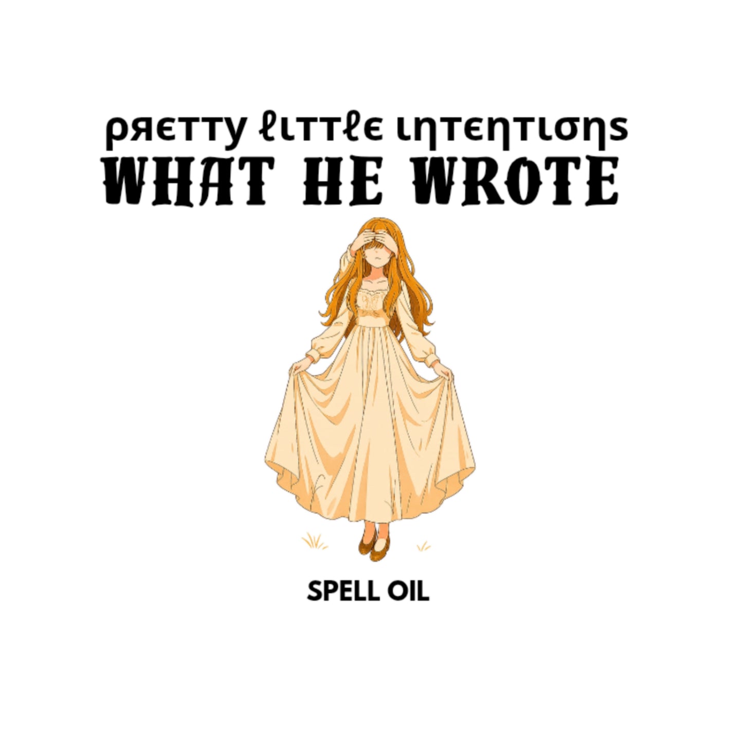 What He Wrote Spell Oil