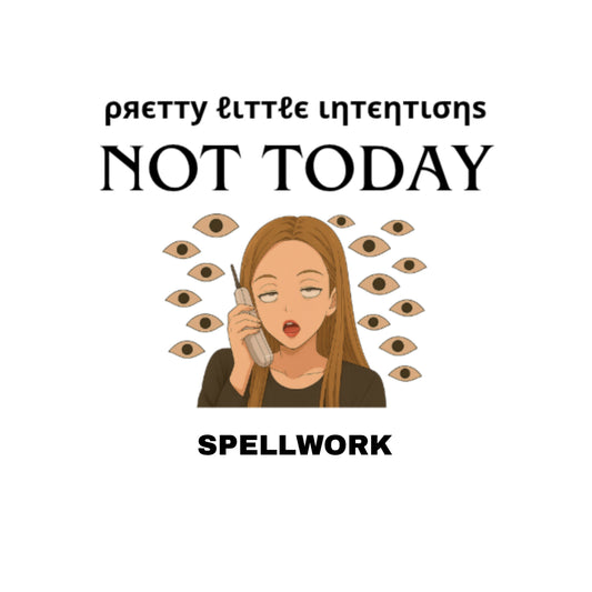 Not Today Spellwork