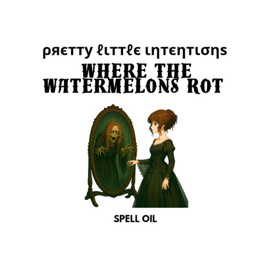Where The Watermelons Rot Spell Oil