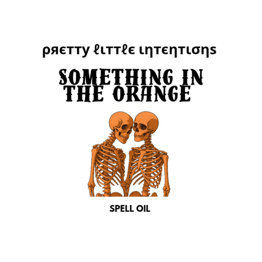 Something In The Orange Spell Oil