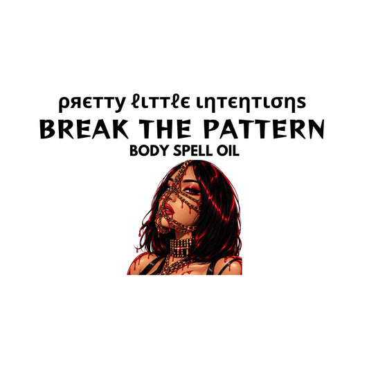 Break the Pattern Spell Oil | EXCLUSIVE SHIPS MID OCTOBER SCORPIO SZN